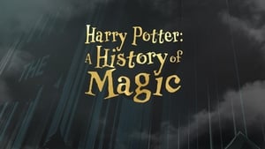 Harry Potter: A History Of Magic