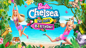 Barbie & Chelsea: The Lost Birthday