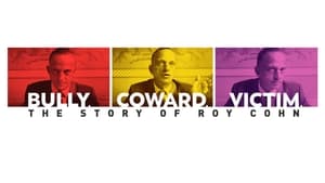 Bully. Coward. Victim. The Story of Roy Cohn