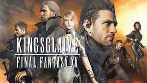 Kingsglaive: Final Fantasy XV