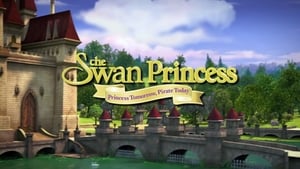 The Swan Princess: Princess Tomorrow, Pirate Today!