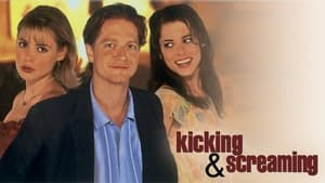 Kicking and Screaming