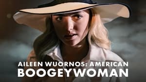 Aileen Wuornos: American Boogeywoman