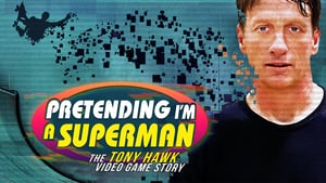 Pretending I'm a Superman: The Tony Hawk Video Game Story