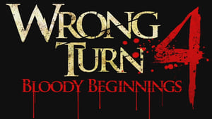 Wrong Turn 4: Bloody Beginnings