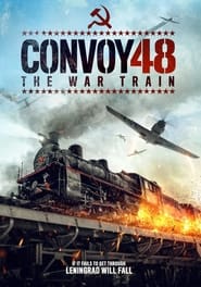 دانلود فیلم Convoy 48 The War Train 2019