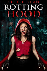 دانلود فیلم Little Dead Rotting Hood 2016 (کلاه پوسیده مرده کوچولو)
