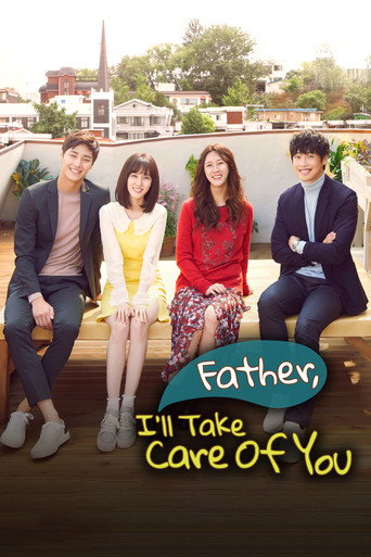 دانلود سریال Father, I'll Take Care of You 2016 (پدر ازت مراقبت میکنم)