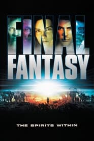 دانلود فیلم Final Fantasy: The Spirits Within 2001