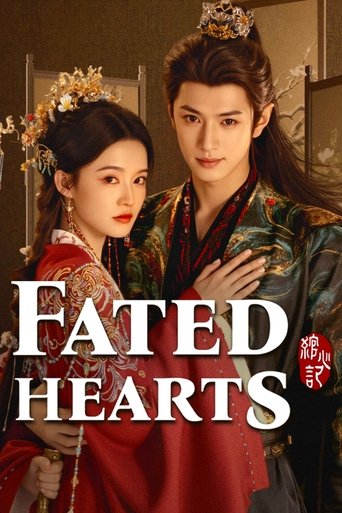 دانلود سریال Fated Hearts 2025 (دلهای مقدر شده)