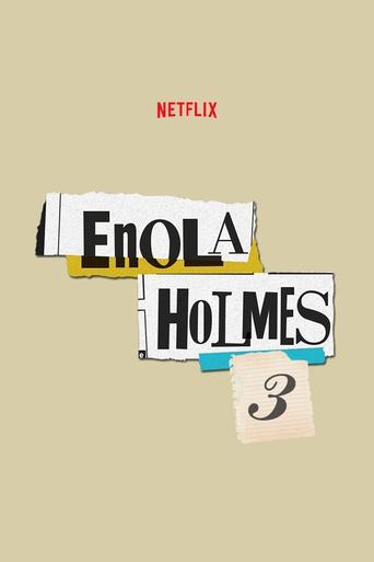 دانلود فیلم Enola Holmes 3 (انولا هولمز ۳)