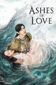 دانلود سریال Ashes of Love 2018 (خاکستر عشق)