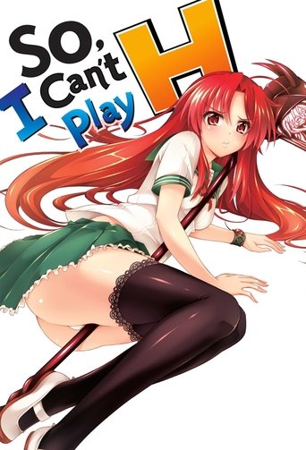 دانلود سریال So, I Can't Play H! 2012 (بنابراین من نمی‌توانم رابطه جنسی داشته باشم.)
