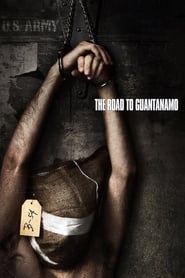 دانلود فیلم The Road to Guantanamo 2006