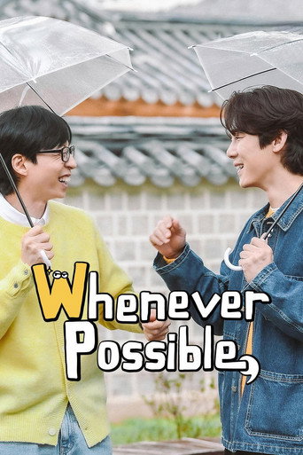 دانلود سریال Whenever Possible 2024 (هروقت فرصتش پیش بیاد)