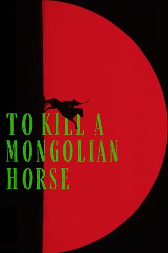 دانلود فیلم To Kill a Mongolian Horse 2024 (کشتن اسب مغول)