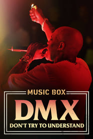 دانلود فیلم DMX: Don't Try to Understand 2021 (سعی نکنید درک کنید: یک سال از زندگی ارل 'DMX' سیمونز)