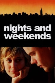 دانلود فیلم Nights and Weekends 2008 (شب ها و آخر هفته ها)