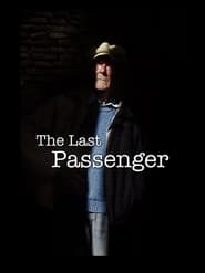 دانلود فیلم The Last Passenger: A True Story 2014 (آخرین مسافر: یک داستان واقعی)