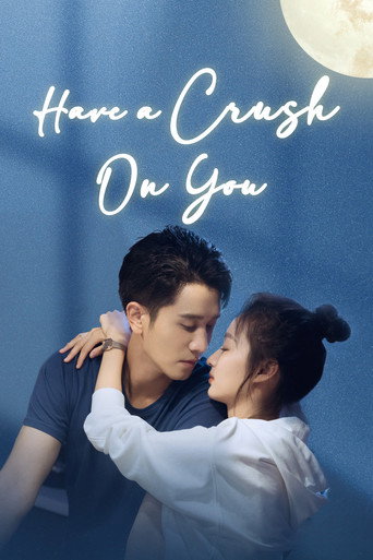 دانلود سریال Have a Crush On You 2023 (عشق شفا میدهد)